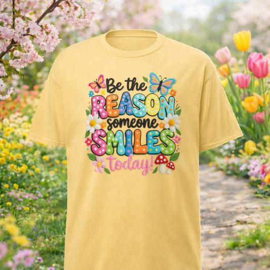 Be the Reason someone smiles classic tee